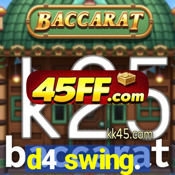 d4 swing.